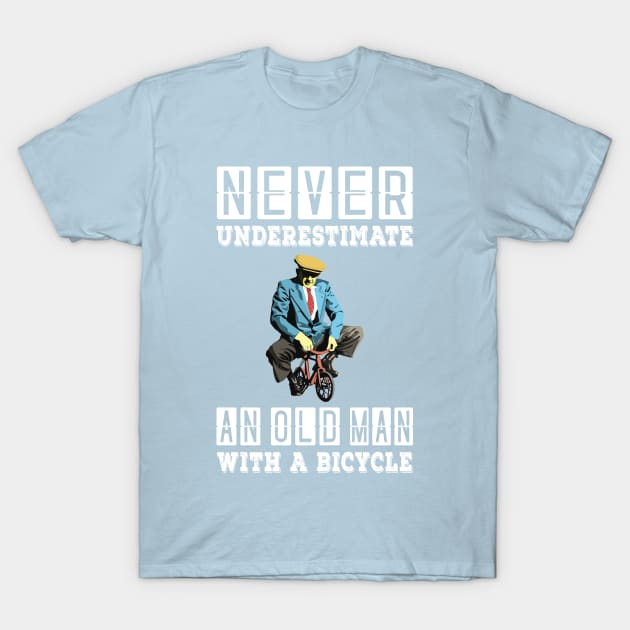 NEVER UNDERESTIMATE AN OLD MAN WITH A BICYCLE, NEVER UNDERESTIMATE AN OLD MAN ON A BICYCLE, Retro Vintage 90s Style Funny Cycling Humor for Cyclist and Bike Rider, funny Cycling quote T-Shirt by BicycleStuff